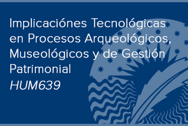 Foto de Implicaciónes Tecnológicas en Procesos Arqueológicos, Museológicos y de Gestión Patrimonial.